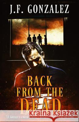 Back From The Dead J F Gonzalez 9781978014909 Createspace Independent Publishing Platform