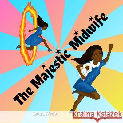 The Majestic Midwife Laura Neale Alena Karabach 9781978018273 Createspace Independent Publishing Platform