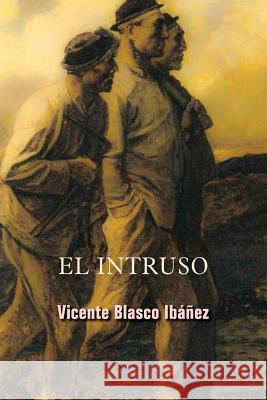 El intruso Blasco Ibanez, Vicente 9781978018426