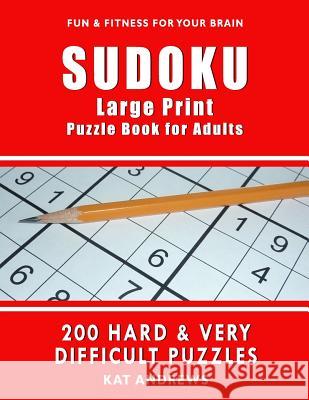 SUDOKU Large Print Puzzle Book for Adults: 200 HARD & VERY DIFFICULT Puzzles Plus, Puzzle Books 9781978019539 Createspace Independent Publishing Platform