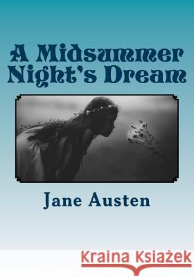 A Midsummer Night's Dream Jane Austen 9781978022409 Createspace Independent Publishing Platform