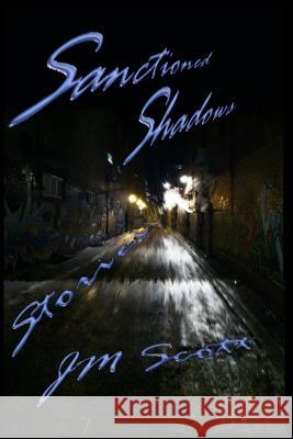 Sanctioned Shadows: Stories Jm Scott 9781978024823 Createspace Independent Publishing Platform