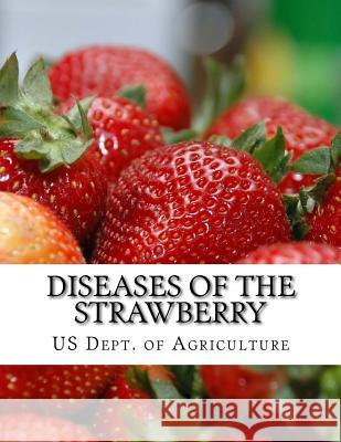 Diseases of the Strawberry: A Guide For The Strawberry Grower Chambers, Roger 9781978033764 Createspace Independent Publishing Platform