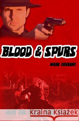 Blood & Spurs: A Tournament Like No Other Mark Tarrant 9781978040977