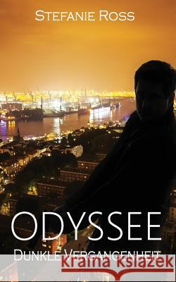 Odyssee - Dunkle Vergangenheit: LKA/SEALs Ross, Stefanie 9781978042131 Createspace Independent Publishing Platform