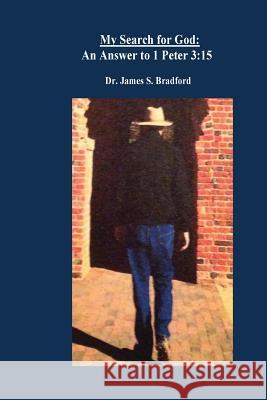 My Search For God James S. Bradford 9781978045040 Createspace Independent Publishing Platform