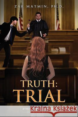 Truth: Trial Zak Maymi 9781978049475 Createspace Independent Publishing Platform