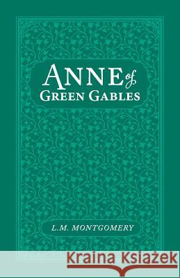 Anne of Green Gables L. M. Montgomery 9781978053144 Createspace Independent Publishing Platform