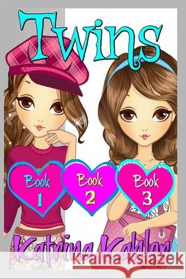 Twins: Part One - Books 1, 2 & 3: Books for Girls 9 - 12 Katrina Kahler 9781978065222