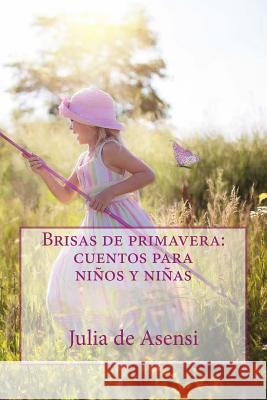 Brisas de primavera: cuentos para niños y niñas De Asensi, Julia 9781978065406