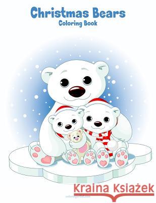 Christmas Bears Coloring Book 1 Nick Snels 9781978073357 Createspace Independent Publishing Platform