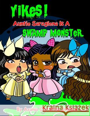 Yikes! Auntie Saragiena Is A Swamp Monster Carter, Tyrone Chianti 9781978076785