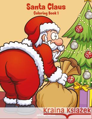 Santa Claus Coloring Book 1 Nick Snels 9781978077133 Createspace Independent Publishing Platform