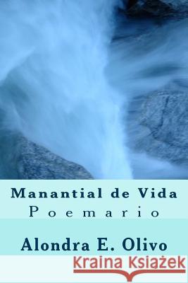 Manantial de Vida: Poemario Sacro Alondra E. Olivo 9781978077676 Createspace Independent Publishing Platform