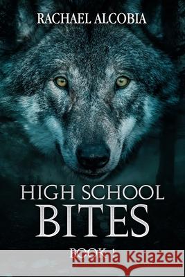 High School Bites Rachael Marie Alcobia 9781978079724