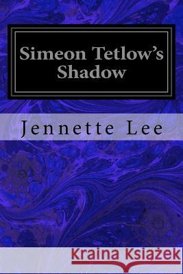 Simeon Tetlow's Shadow Jennette Lee 9781978079922