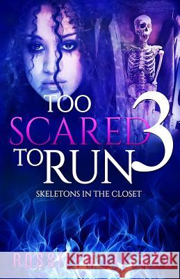 Too Scared To Run3: Skeletons In The Closet Lillard, Rossilyn 9781978085527 Createspace Independent Publishing Platform