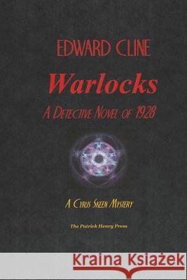 Warlocks: A Detective Novel of 1928 Edward Cline 9781978087798 Createspace Independent Publishing Platform