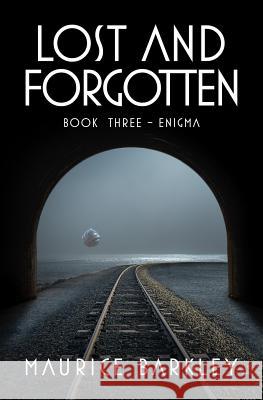 Lost and Forgotten: Book Three - Enigma Maurice Barkley Theditors 9781978088061