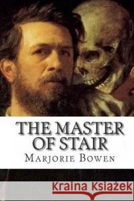 The Master of Stair Marjorie Bowen 9781978088085 Createspace Independent Publishing Platform