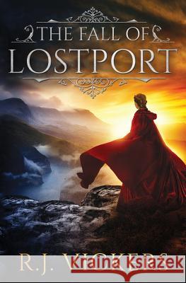The Fall of Lostport R. J. Vickers 9781978088832 Createspace Independent Publishing Platform