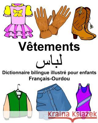Français-Ourdou Vêtements Dictionnaire bilingue illustré pour enfants Carlson Jr, Richard 9781978091573 Createspace Independent Publishing Platform
