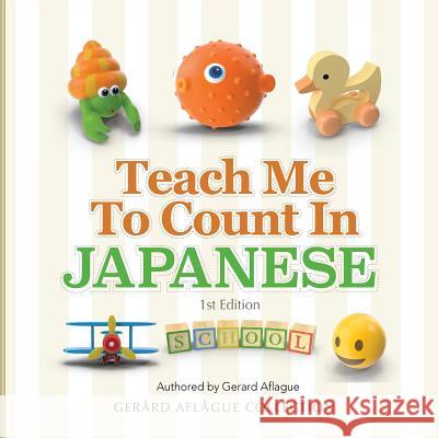 Teach Me to Count in Japanese Gerard Aflague 9781978091733 Createspace Independent Publishing Platform