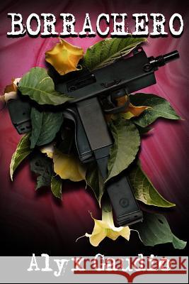 Borrachero Alyx Gaudio 9781978092594 Createspace Independent Publishing Platform