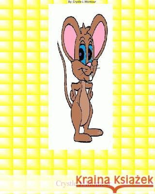 Robert the Brave Mouse: By: Crystle J. Montour Crystle J. Montour 9781978094345 Createspace Independent Publishing Platform