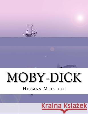 Moby-Dick Herman Melville 9781978098978 Createspace Independent Publishing Platform