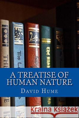 A Treatise of Human Nature David Hume 9781978101869 Createspace Independent Publishing Platform