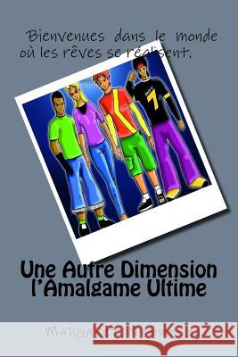 Une Autre Dimension: l'Amalgame Ultime Newmeli, Margaret 9781978104846 Createspace Independent Publishing Platform