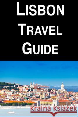 Lisbon Travel Guide Hunter Stevenson 9781978108103 Createspace Independent Publishing Platform