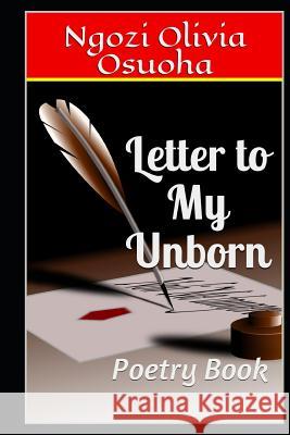 Letter to My Unborn: Poetry Book Ngozi Olivia Osuoha 9781978108653