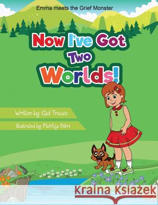 Now I've Got Two Worlds! Gail Trauco Mahfuja Selim 9781978110267 Createspace Independent Publishing Platform