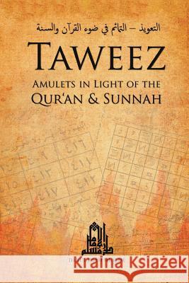 Taweez: Amulets in Light of the Quran and Sunnah Fahd Al-Suhaymi Azhar Majothi 9781978110526 Createspace Independent Publishing Platform