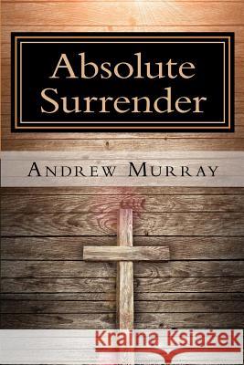 Absolute Surrender Andrew Murray 9781978112001