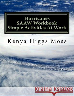 Hurricanes - (SAAW): Simple Activities At Work Higgs Moss, Kenya 9781978112810