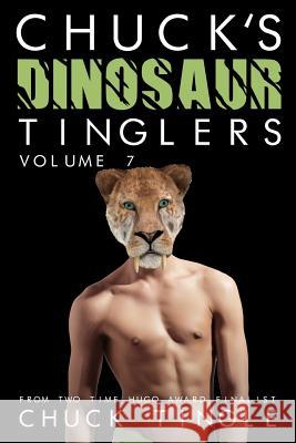 Chuck's Dinosaur Tinglers: Volume 7 Chuck Tingle 9781978118935 Createspace Independent Publishing Platform