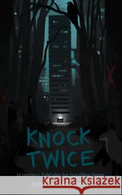 Knock Twice: 25 modern folk tales for troubling times Simms, Andrew 9781978124165