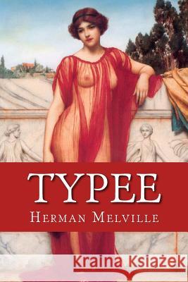 Typee Herman Melville John William Godward 9781978127203 Createspace Independent Publishing Platform