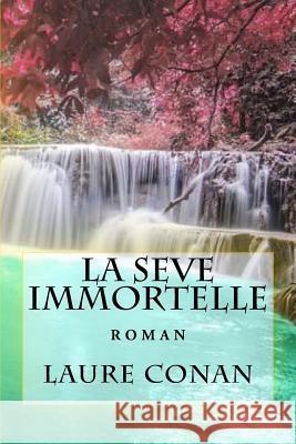 La seve immortelle: roman Conan, Laure 9781978127357