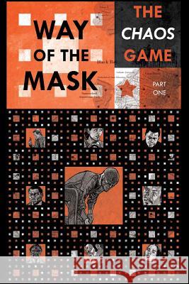 Way of the Mask: The Chaos Game: Part One (Black and White Inkwash Edition) Oisin McGillion Hughes Stella Maria Perry Oisin McGillion Hughes 9781978128163