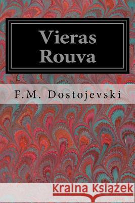 Vieras Rouva F. M. Dostojevski Juho Ahava 9781978129344