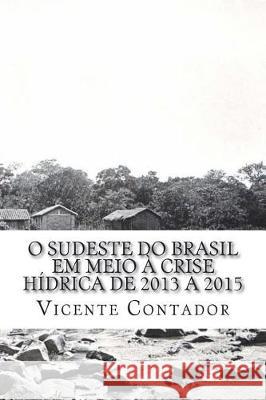 O Interior Do Sudeste Do Brasil Em Meio Vicente Contador 9781978131149 Createspace Independent Publishing Platform