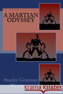 A Martian Odyssey Stanley Grauman Weinbaum 9781978131873 Createspace Independent Publishing Platform