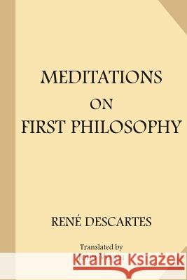 Meditations on First Philosophy Rene Descartes John Veitch 9781978132443 Createspace Independent Publishing Platform