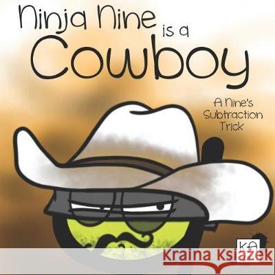 Ninja Nine is a Cowboy: A Nine's Subtraction Trick Long, Ka 9781978136014