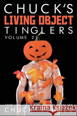 Chuck's Living Object Tinglers: Volume 21 Chuck Tingle 9781978136045 Createspace Independent Publishing Platform