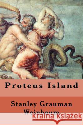 Proteus Island Stanley Grauman Weinbaum Giorgio Vasari 9781978139305 Createspace Independent Publishing Platform